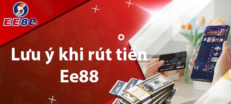 Chia sẻ kinh nghiệm rút tiền EE88 thành công 100%